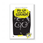 Po co nam ta szkoła? / Marta H. Milewska / TATARAK