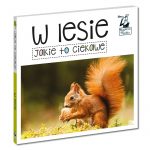 Kapitan Nauka: książka „jakie to ciekawe - w lesie”