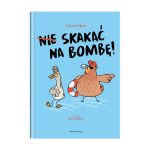 Nie skakać na bombę! Ulrich Hub, Jörg Mühle | Dwie Siostry