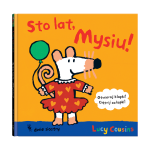 Sto lat, Mysiu! Lucy Cousins | Dwie Siostry
