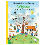 Wiosna na ulicy Czereśniowej. Rotraut Susanne Berner | Dwie Siostry