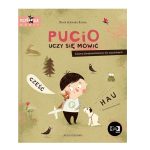 Pucio uczy się mówić. Zabawy dźwiękonaśladowcze. Marta Galewska-Kustra / Nasza Księgarnia