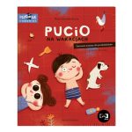 Pucio na wakacjach. Ćwiczenia wymowy. Marta Galewska-Kustra / Nasza Księgarnia