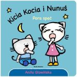 Pora spać! Kicia Kocia i Nunuś. Anita Głowińska