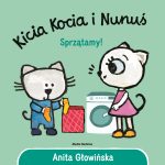Sprzątamy!. Kicia Kocia i Nunuś. Anita Głowińska