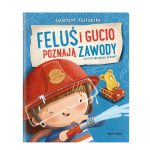 Feluś i Gucio poznają zawody. K. Kozłowska / Nasza Księgarnia
