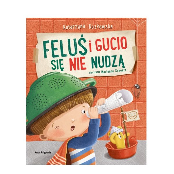 Feluś i Gucio się nie nudzą. K. Kozłowska / Nasza Księgarnia