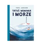 Tatuś Muminka i morze. Tove Jansson / Nasza Księgarnia