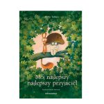 Wiewiórka. Mój najlepszy najlepszy przyjaciel. Olivier Tallec / Druganoga