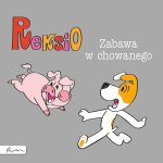 Reksio. Zabawa w chowanego. Maria Szarf / Papilon