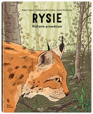 Rysie. Historie prawdziwe. M. Figura, Aleksandra i Daniel Mizielińscy | Dwie Siostry