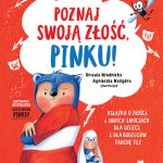 Poznaj swoją złość, Pinku! Książka o złości i innych emocjach... U. Młodnicka A. Waligóra / Sensus