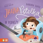 Jadzia Pętelka w podróży. Barbara Supeł / Zielona Sowa