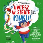 Uwierz w siebie, Pinku! Książka o pewności siebie.. U. Młodnicka A. Waligóra / Sensus