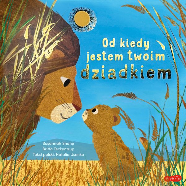 Od kiedy jestem twoim dziadkiem. Susannah Shane / HarperKids
